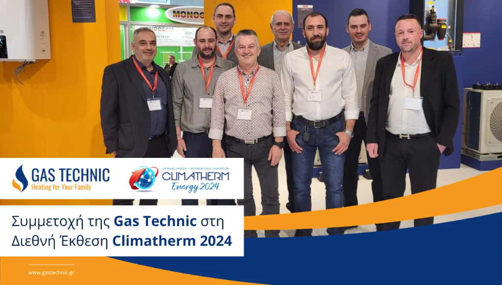 Η Gas Technic συμμετέχει στη Διεθνή Έκθεση Climatherm Energy 2024
